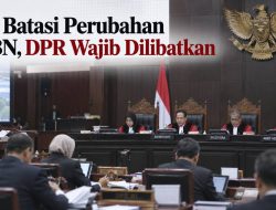 MK Batasi Perubahan APBN, DPR Wajib Dilibatkan