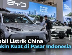Mobil Listrik China Makin Kuat di Pasar Indonesia