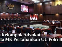 Dua Kelompok Advokat Minta MK Pertahankan UU Polri Baru