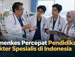Kemenkes Percepat Pendidikan Dokter Spesialis di Indonesia