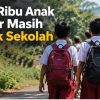508 Ribu Anak Jabar Masih Tidak Sekolah